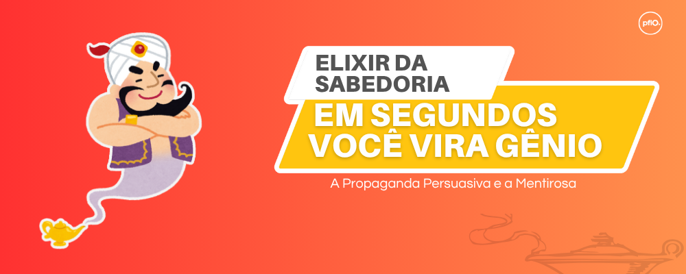 A diferença entre uma propaganda persuasiva e a mentirosa